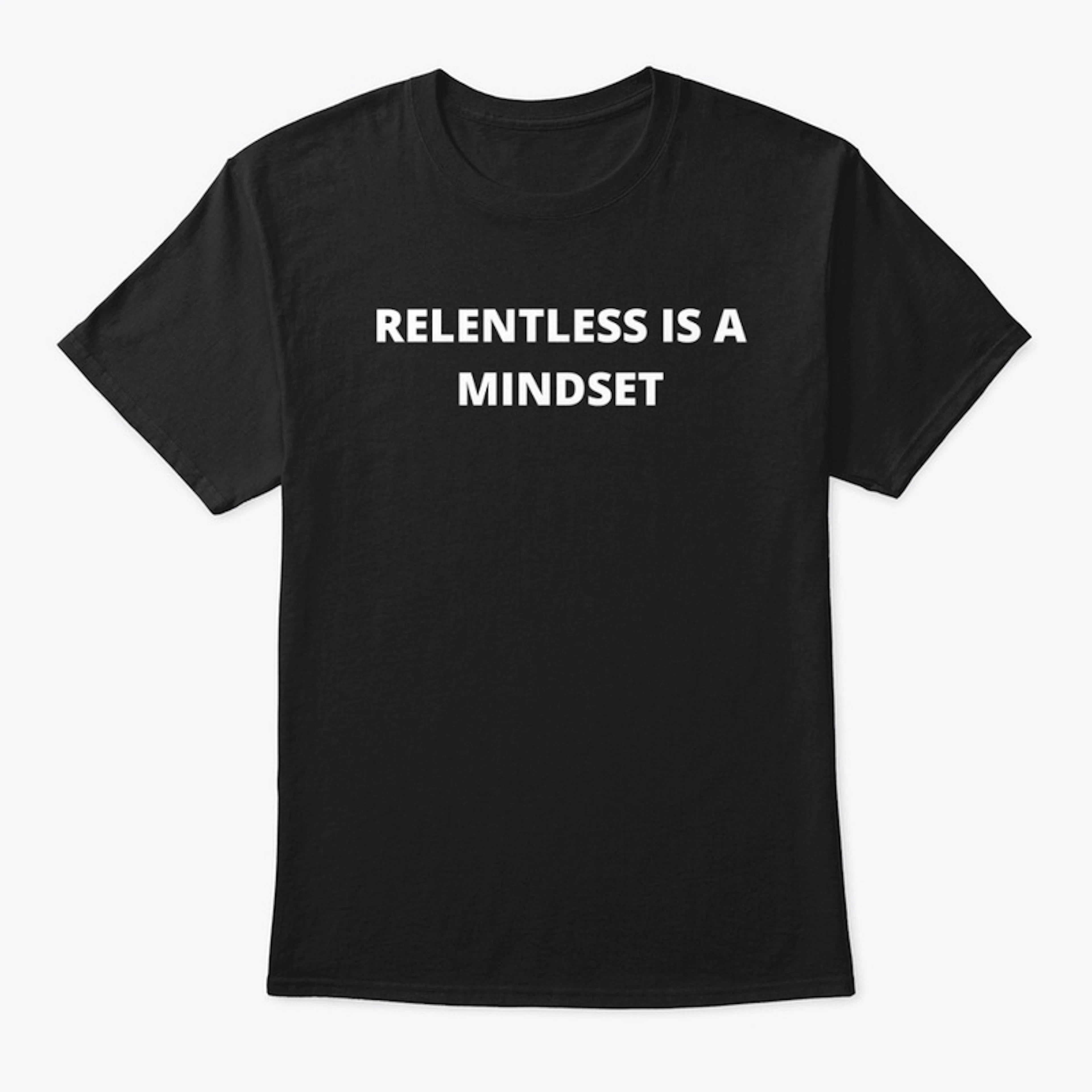 Relentless is a Mindset