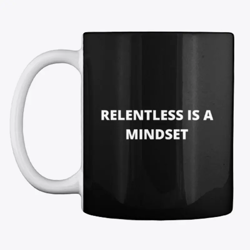 Relentless is a Mindset