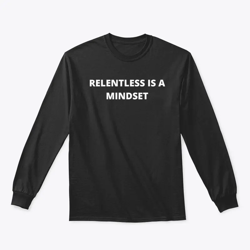 Relentless is a Mindset