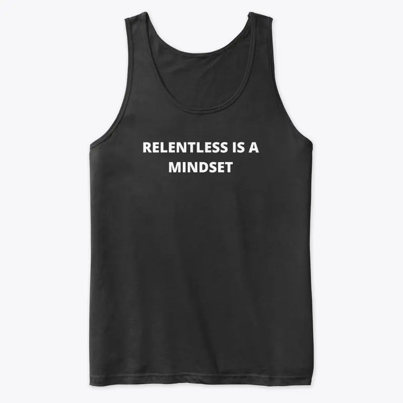 Relentless is a Mindset