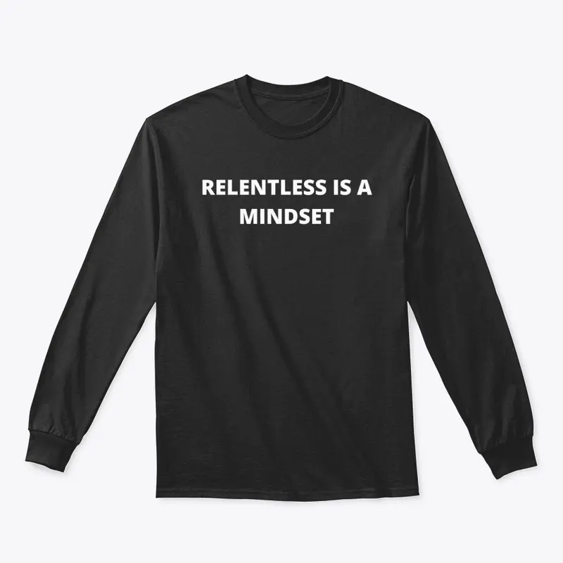 Relentless is a Mindset